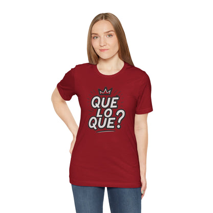 "Qué Lo Qué?" Unisex Jersey Short Sleeve Shirt