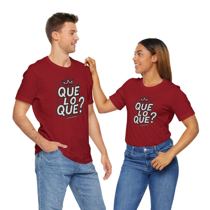 "Qué Lo Qué?" Unisex Jersey Short Sleeve Shirt